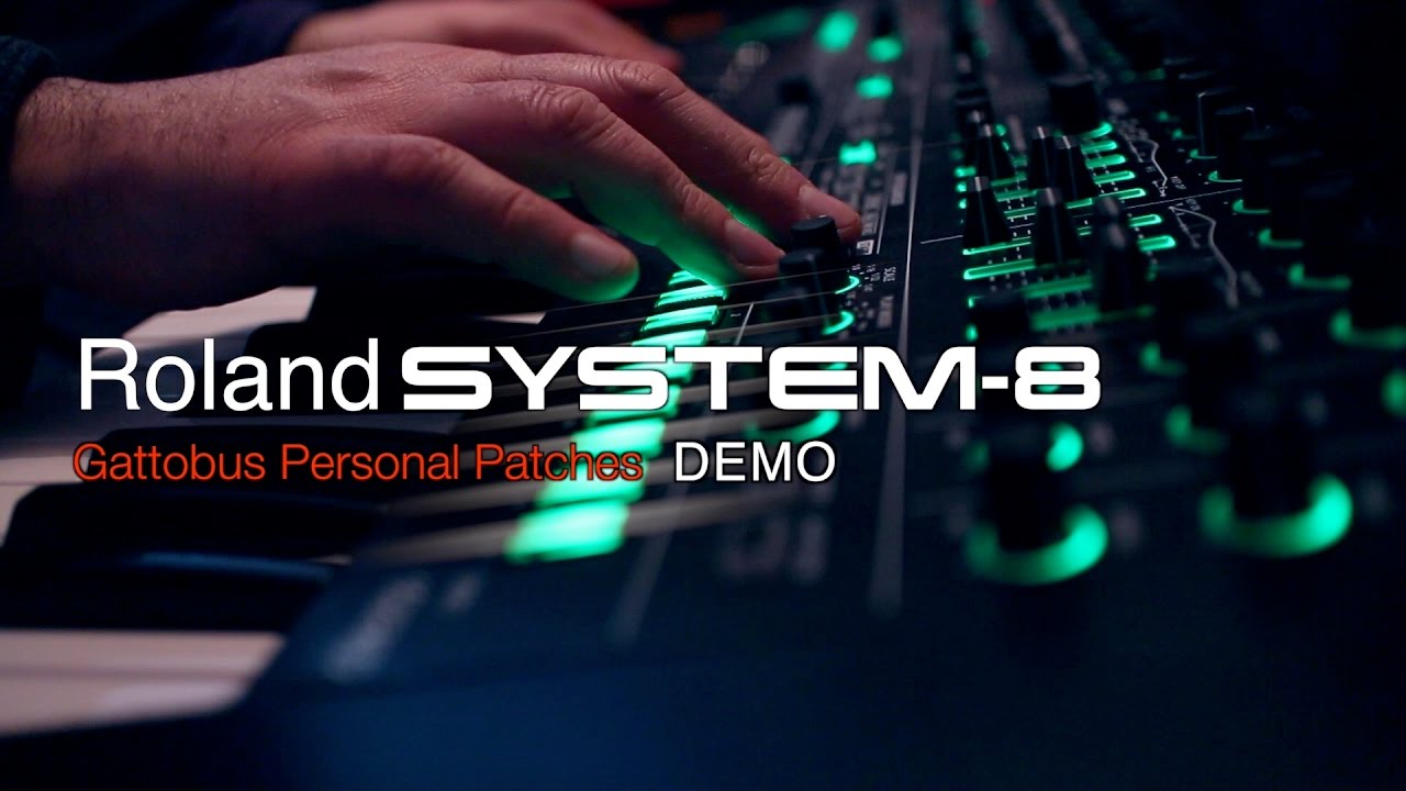 Roland System-8, escucha los patches personales de Gattobus